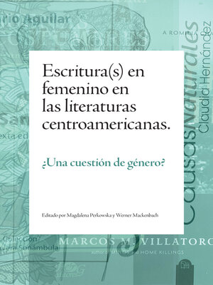 cover image of Escritura(s) en femenino en las literaturas centroamericanas